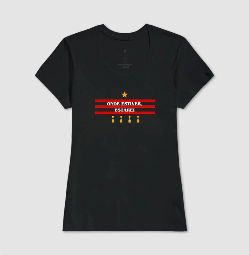 Camiseta Flamengo Onde Estiver, Estarei Feminina
