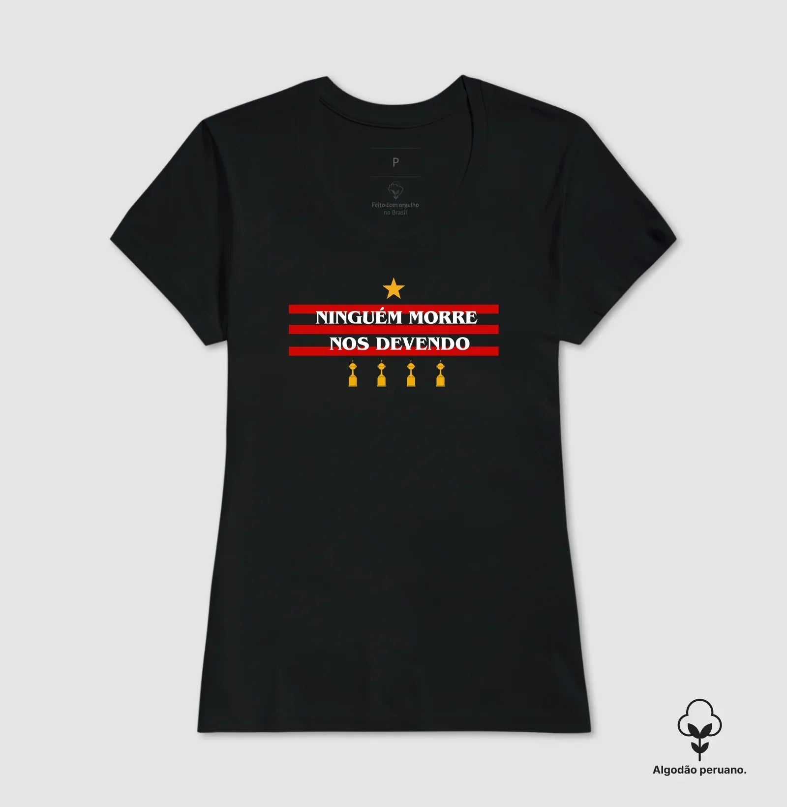 Camiseta Flamengo Ninguém Morre Nos Devendo Feminina